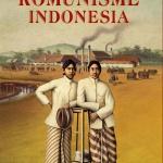 KEMUNCULAN KOMUNISME INDONESIA (Cet-1) HC