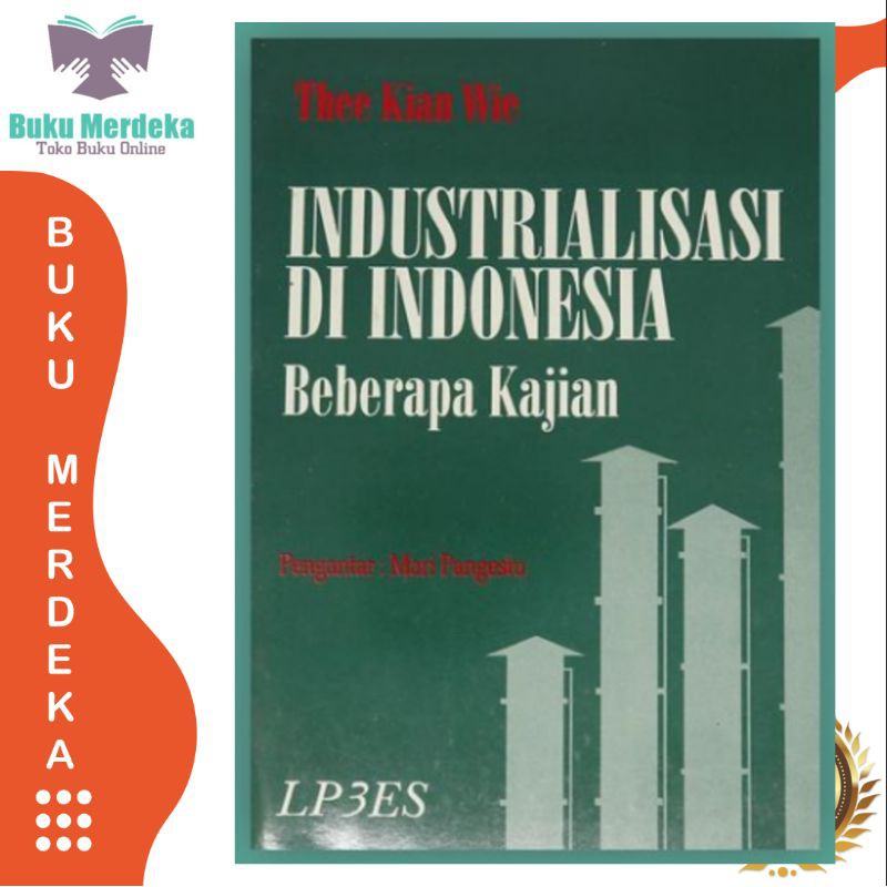 Industrialisasi Di Indonesia: Beberapa Kajian