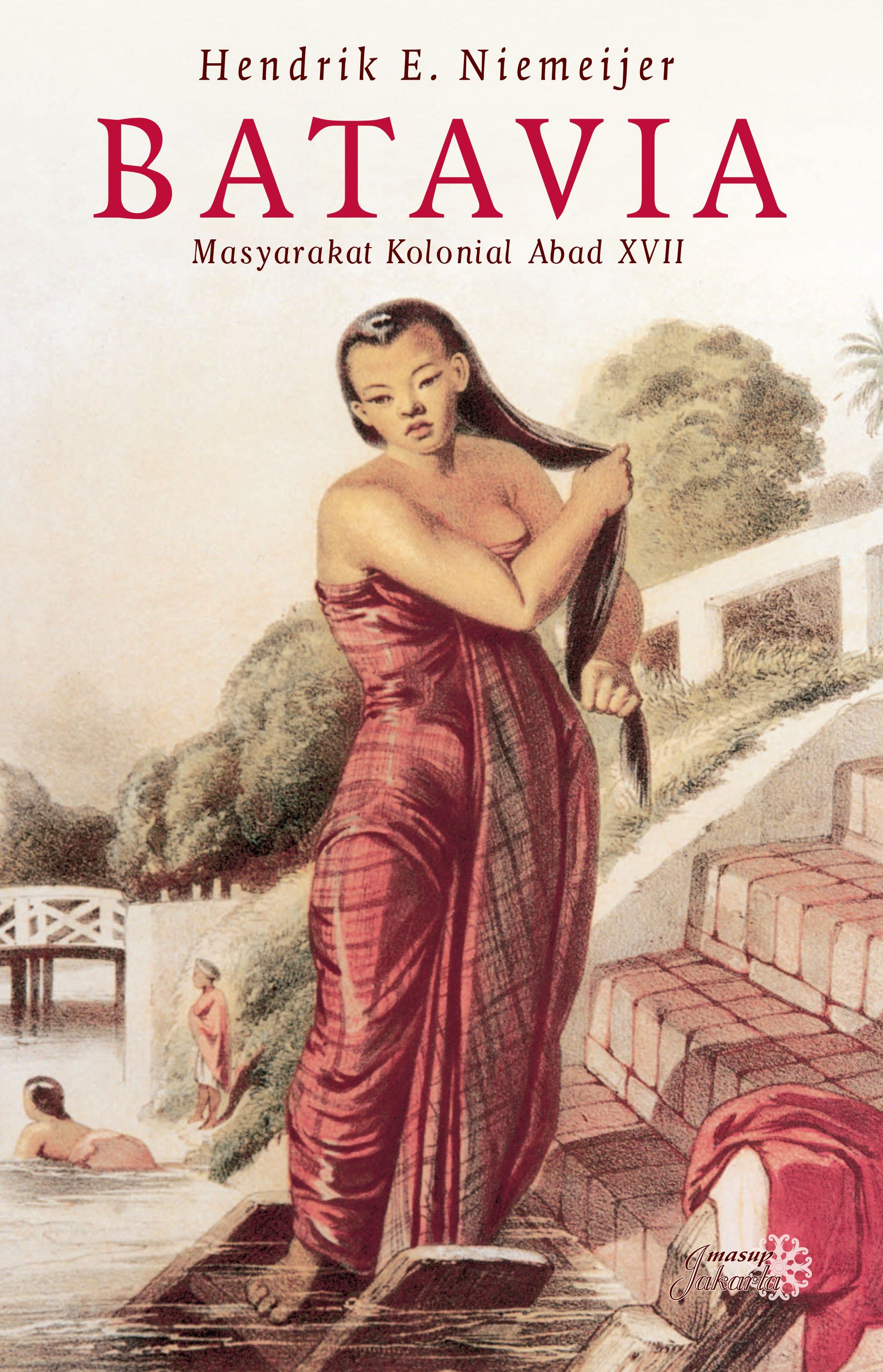 BATAVIA: Masyarakat kolonial Abad XVII SC (Cet-1)