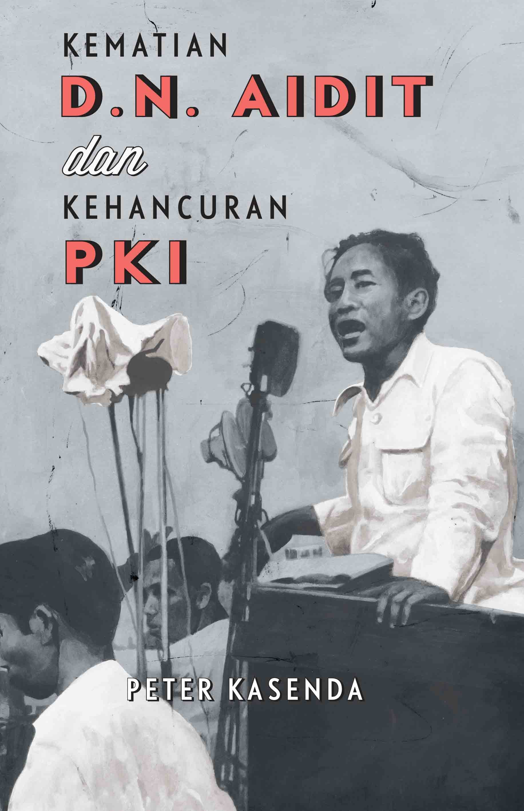 KEMATIAN D.N AIDIT & KEHANCURAN PKI (Cet-1)
