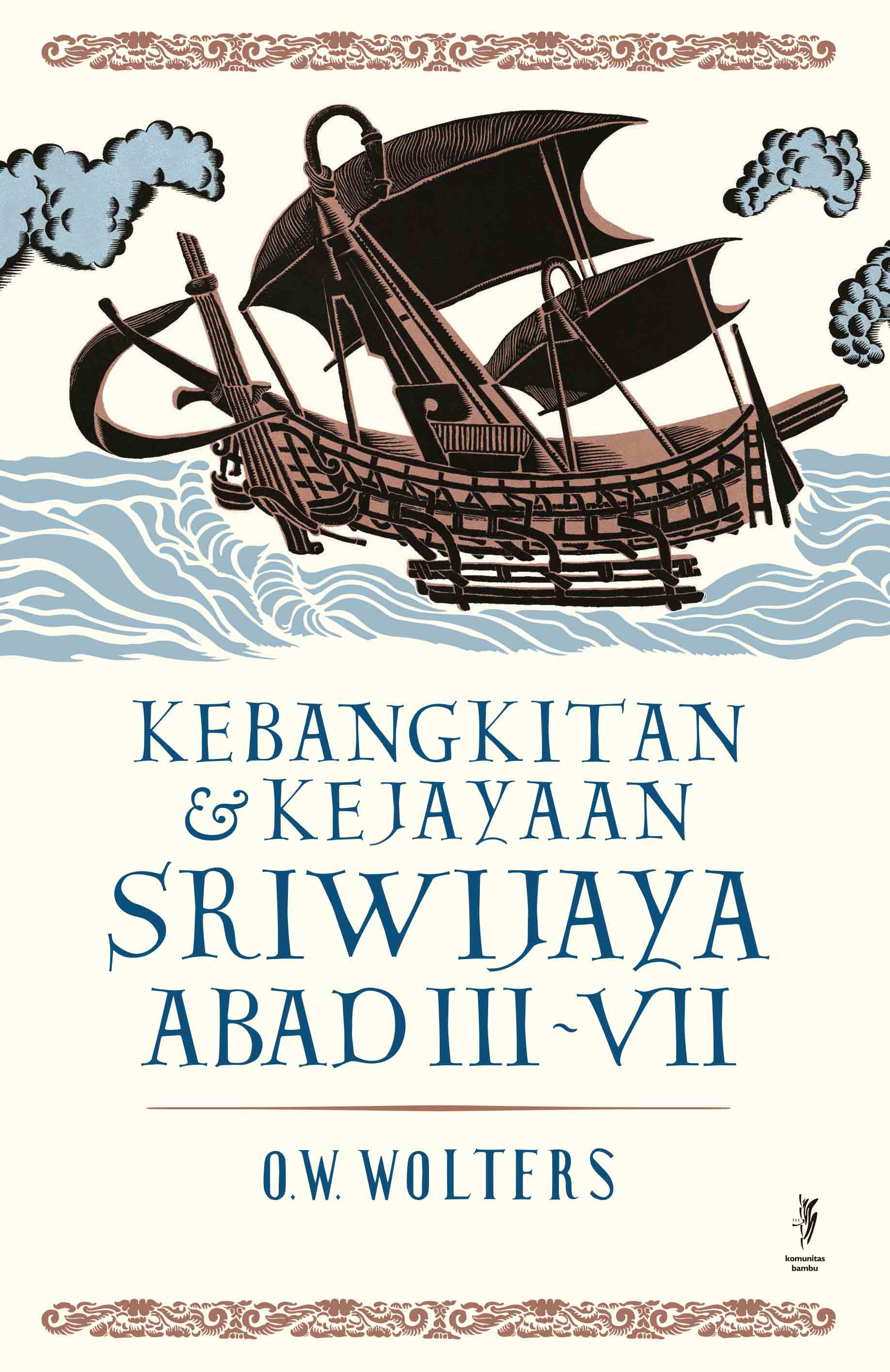 KEBANGKITAN DAN KEJAYAAN SRIWIJARA ABAD III-VII (Cet-2)