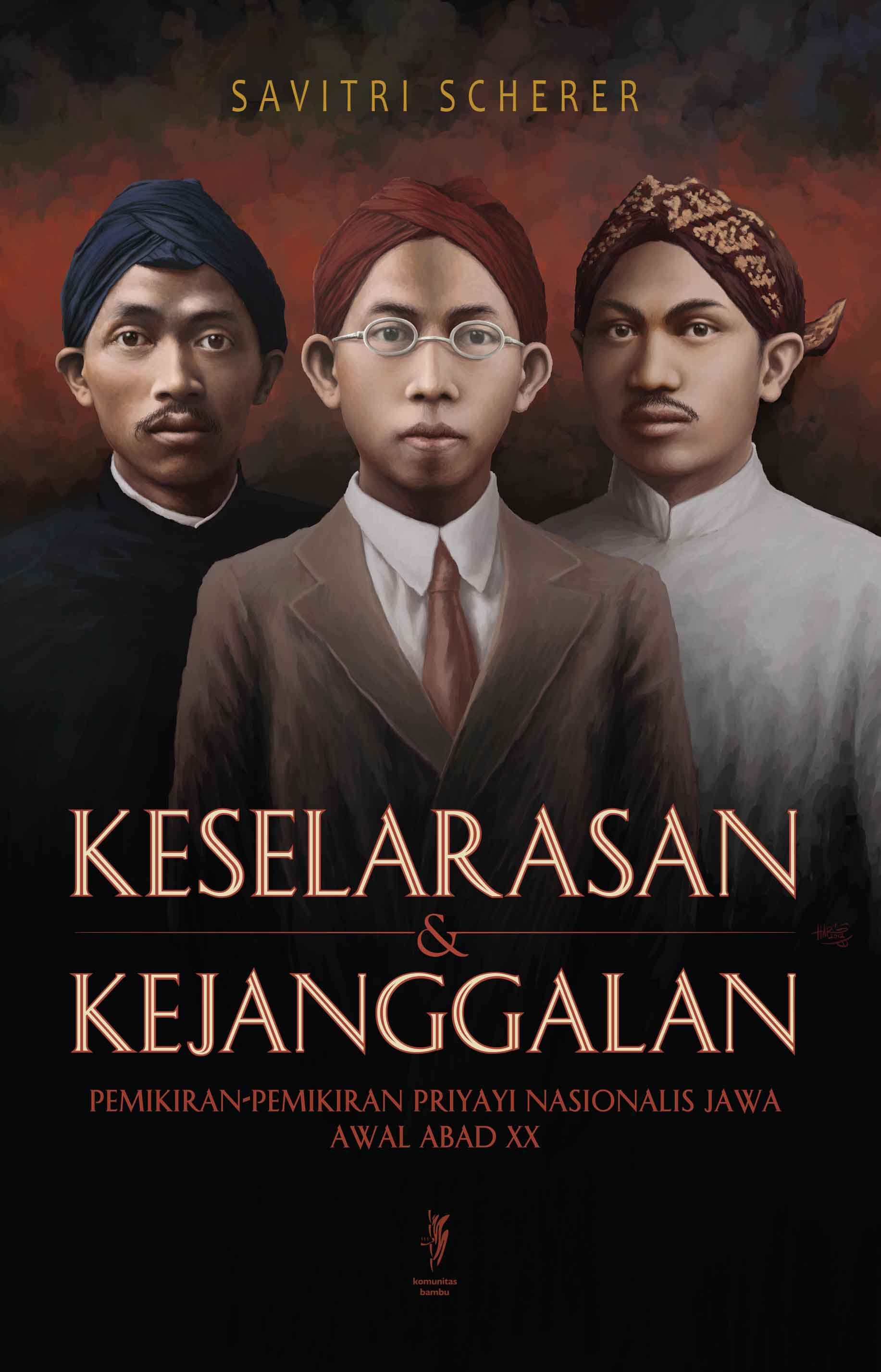 KESELARASAN & KEJANGGALAN: Pemikiran-Pemikiran Priyayi Nasionalis Jawa Awal Abad XX (Cet-1)