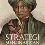 STRATEGI MENJINAKKAN DIPONEGORO: Stelsel Benteng 1827-1830 (Cet-2)