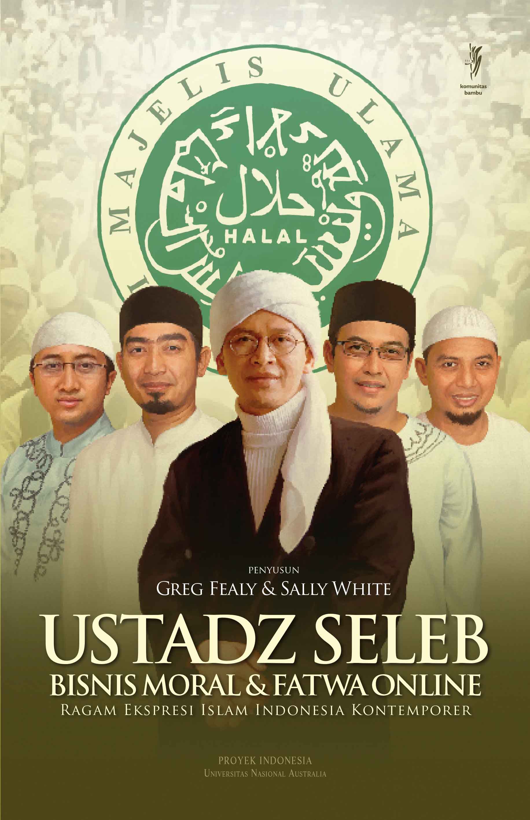 USTAD SELEB, BISNIS MORAL & FATWA ONLINE: Ragam Ekspresi Islam Indonesia Kontemporer (Cet-1)