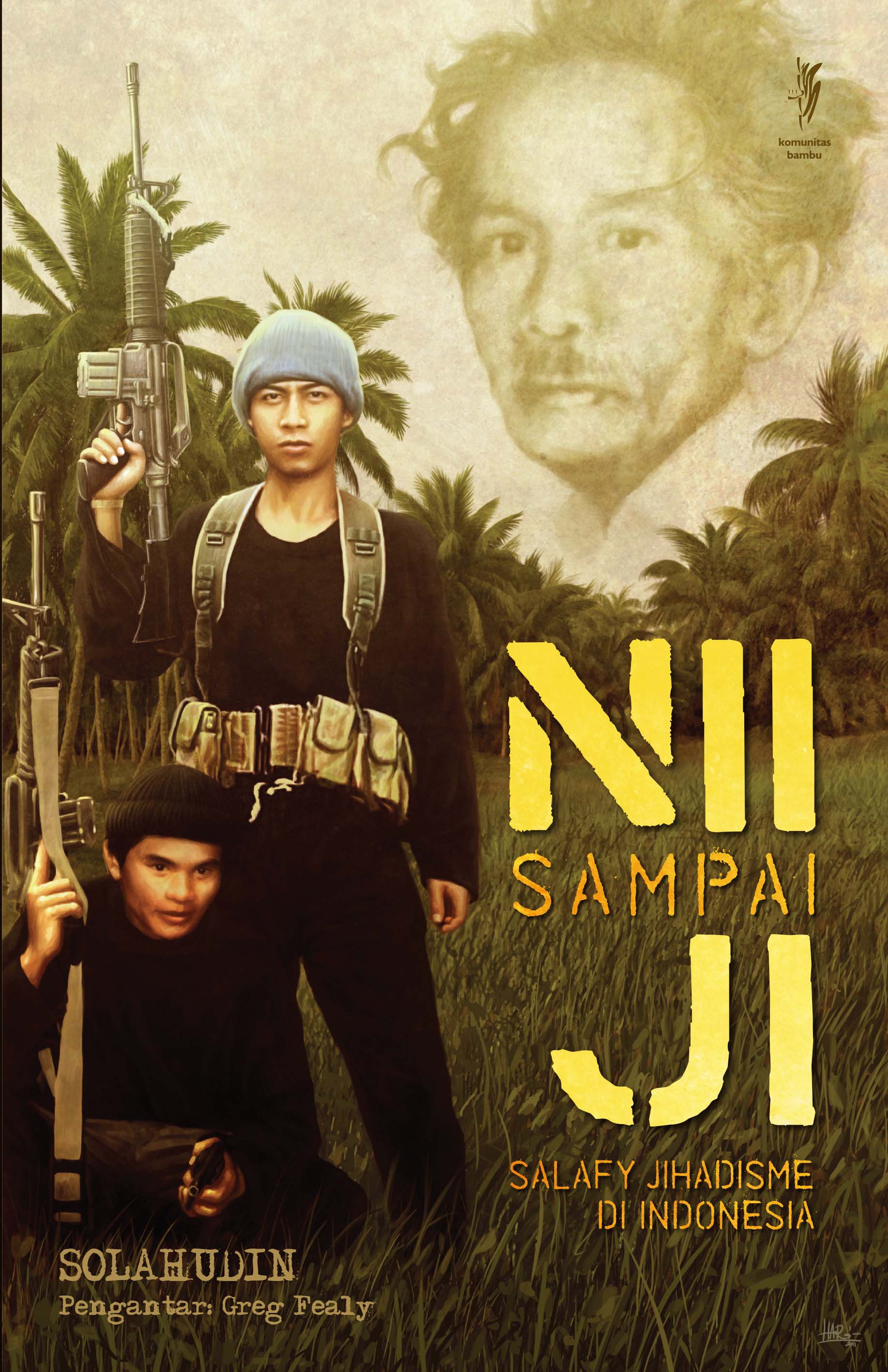 NII SAMPAI JI: Salafy Jihadisme di Indonesia (Cet-2)
