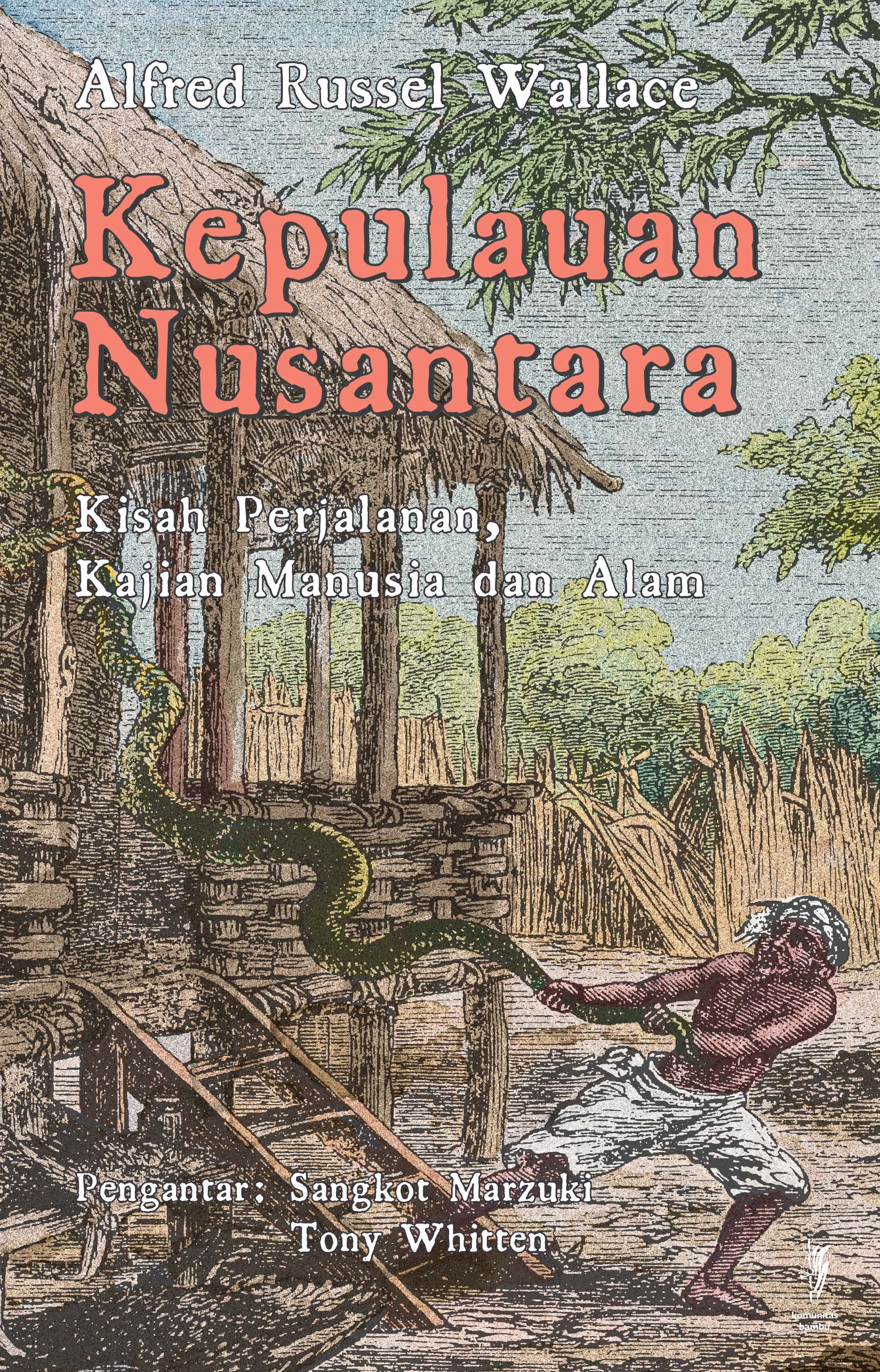 KEPULAUAN NUSANTARA: Kisah Perjalanan, Kajian Manusia dan Alam (Cet.2)
