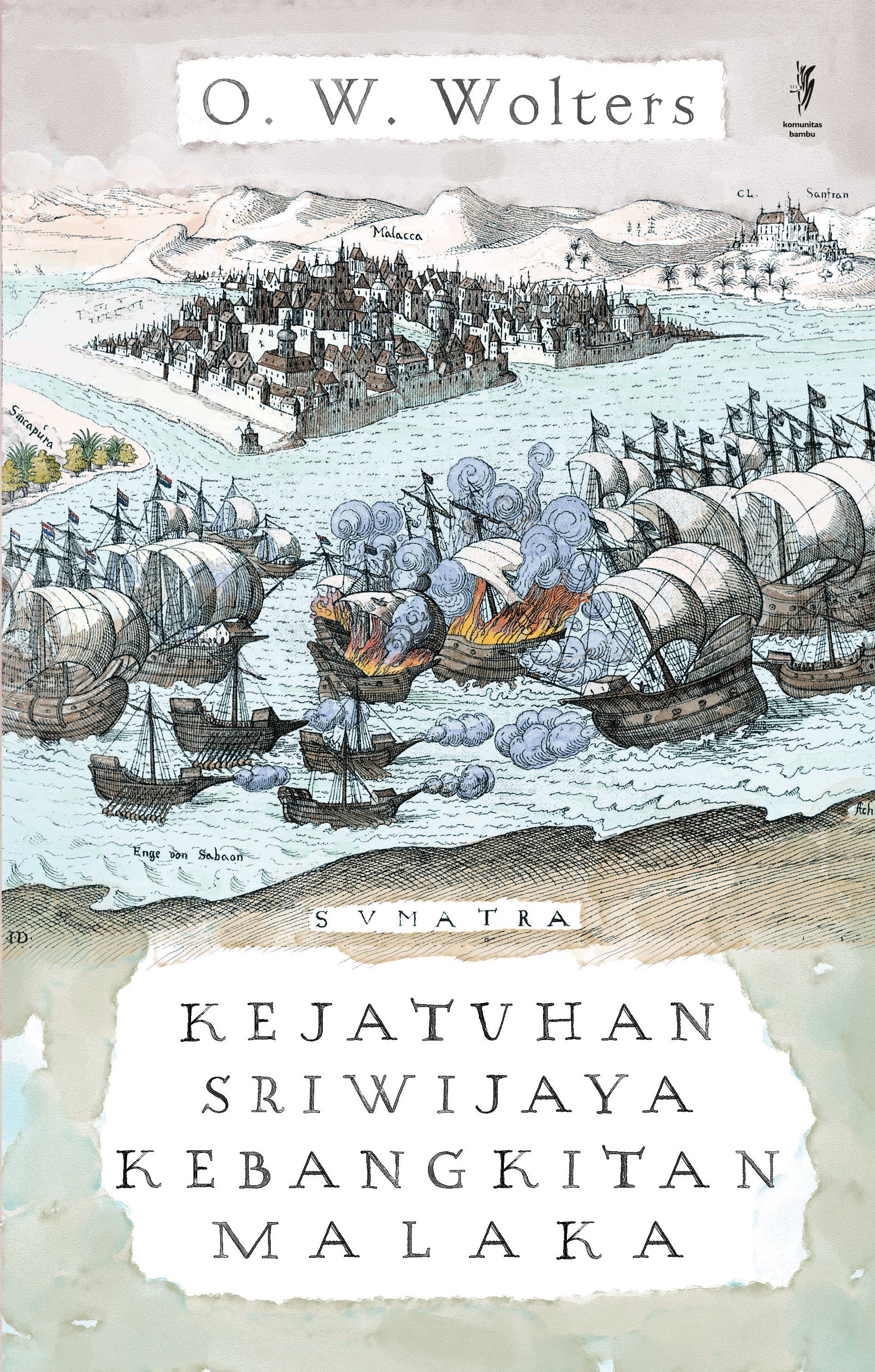 KEJATUHAN SRIWIJAYA DAN KEBANGKITAN MALAKA (Cet-1)