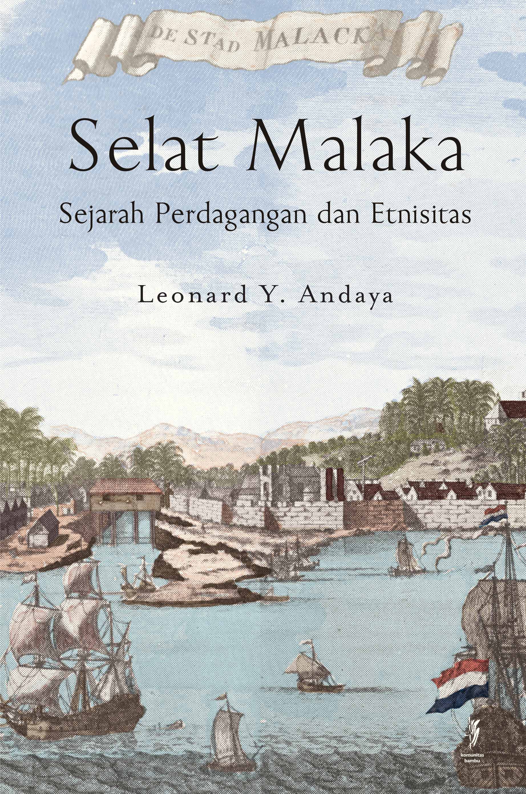 SELAT MALAKA: Sejarah Perdagangan dan Etnisitas (Cet-1)