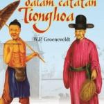 NUSANTARA DALAM CATATAN TIONGHOA - HISTORICAL NOTES ON INDONESIA & MALAYA COMPILED FROM CHINESE SOURCES (DWI BAHASA) (Cet-1)