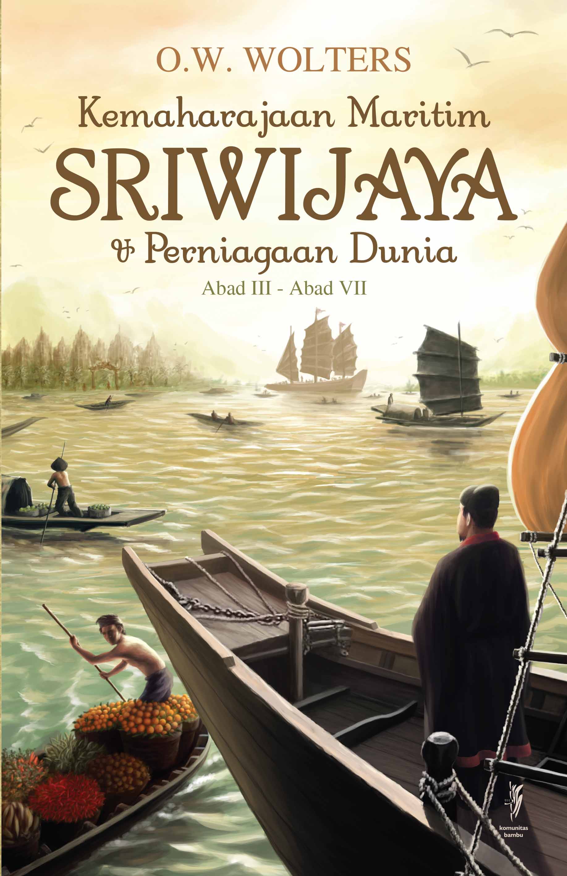 KEMAHARAJAAN MARITIM SRIWIJAYA DAN PERNIAGAAN DUNIA ABAD III - VII (Cet-1)