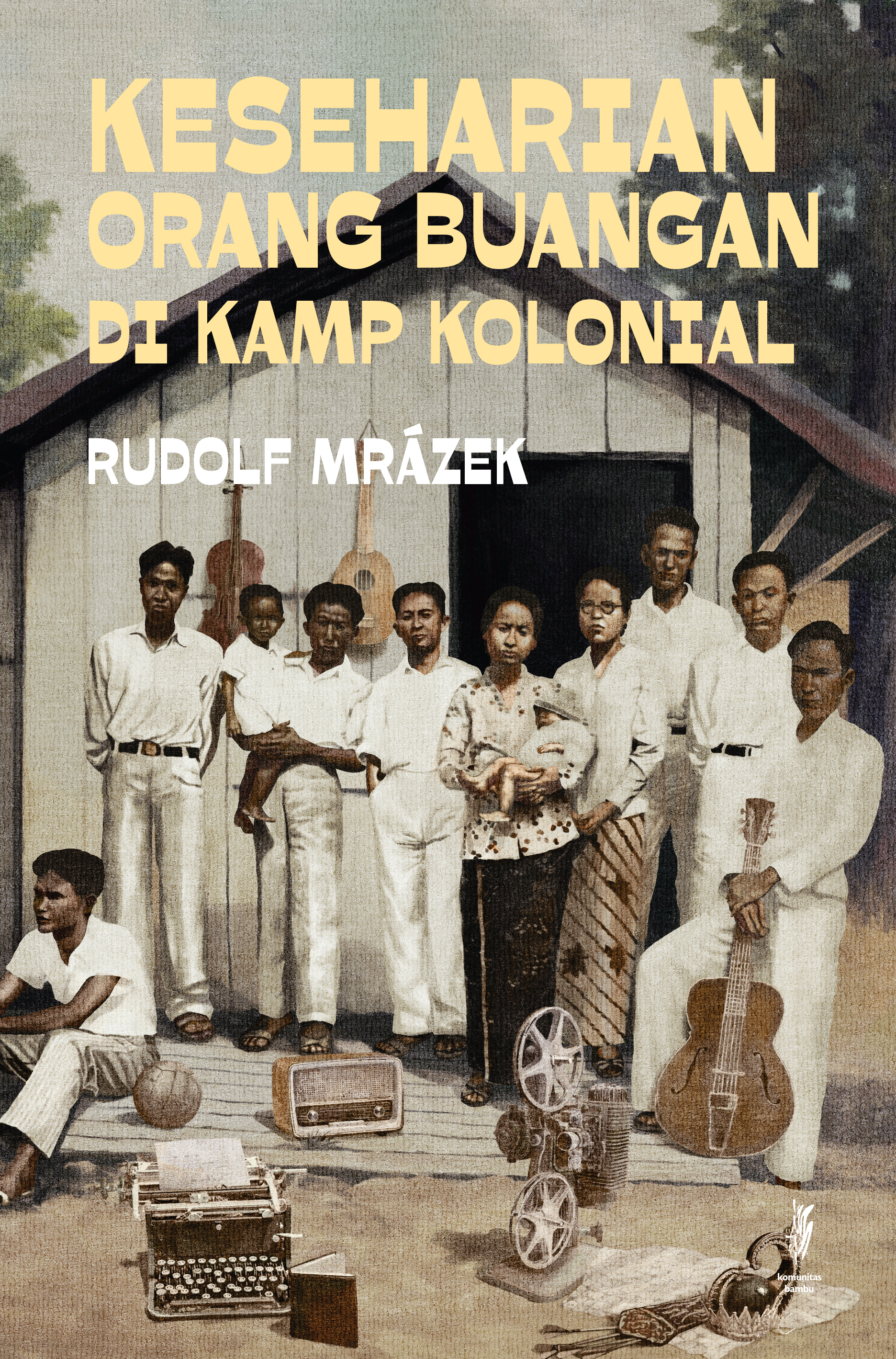 KESEHARIAN ORANG BUANGAN DI KAMP KOLONIAL (Cet-1)