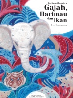 Gajah, Harimau dan Ikan: Cerita dari Sumatera