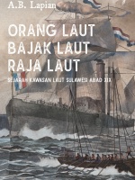 Orang Laut-Bajak Laut-Raja Laut: Sejarah Kawasan Laut Sulawesi Abad XIX